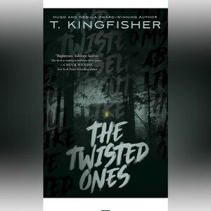 The Twisted Ones Book by T. Kingfisher